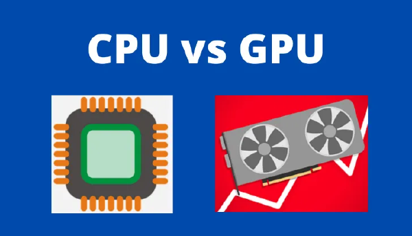 CPU vs GPU: Key Differences Explained