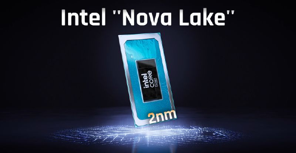 Intel Confirms Nova Lake Processor Will Utilize 14A Process