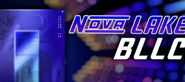 Intel Nova Lake-S Brings Massive bLLC Cache to Challenge AMD X3D