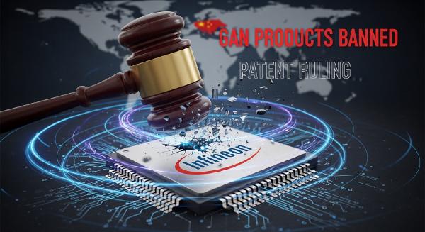 Infineon GaN Ban in China: Semiconductor Patent Clash Explained