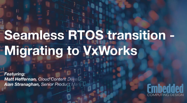Switching Gears Moving Systems to VxWorks From QNX